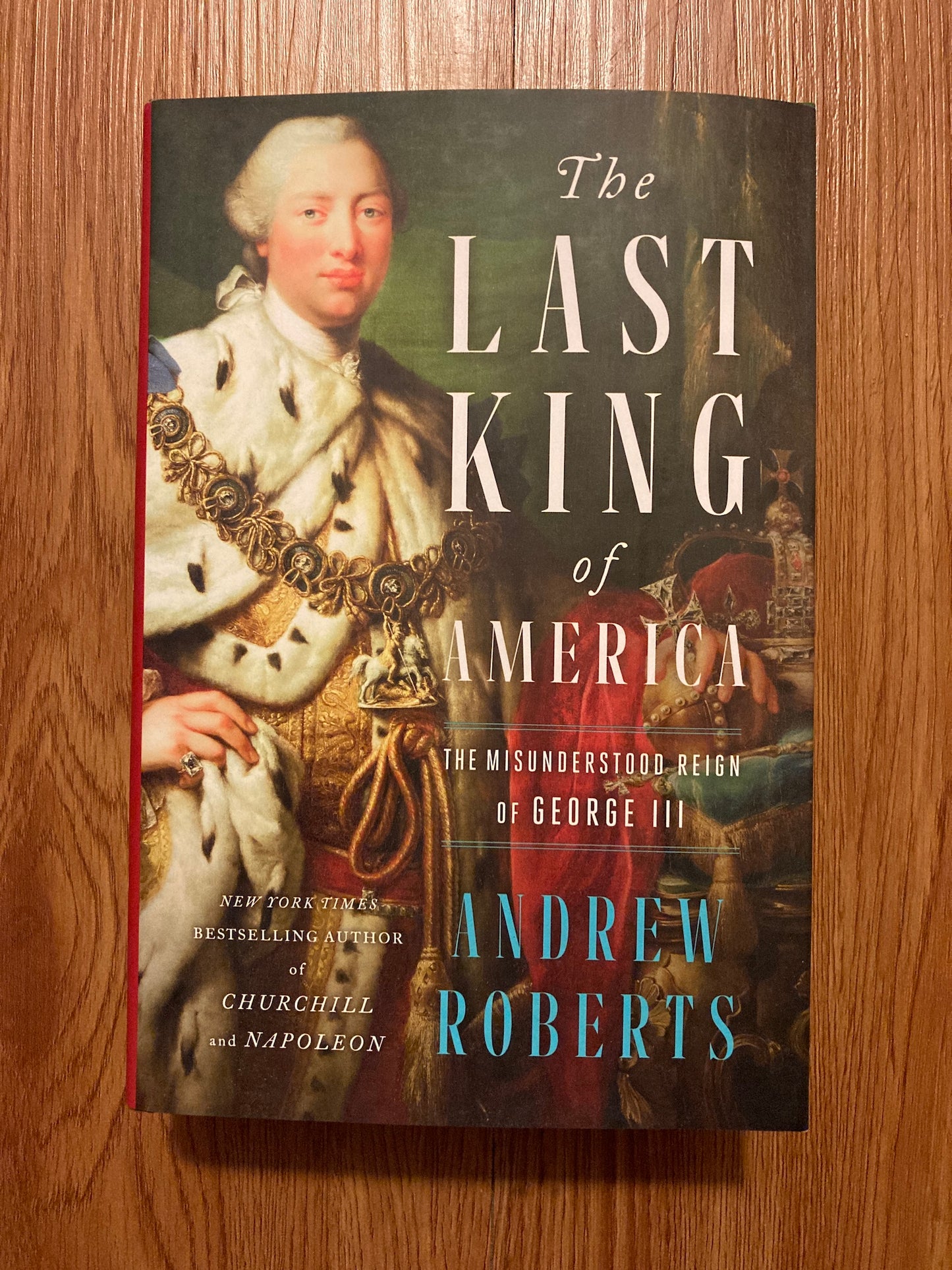 The Last King of America: The Misunderstood Reign of George III