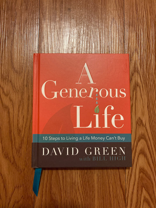 A Generous Life: 10 Steps to Living a Life Money Can't Buy